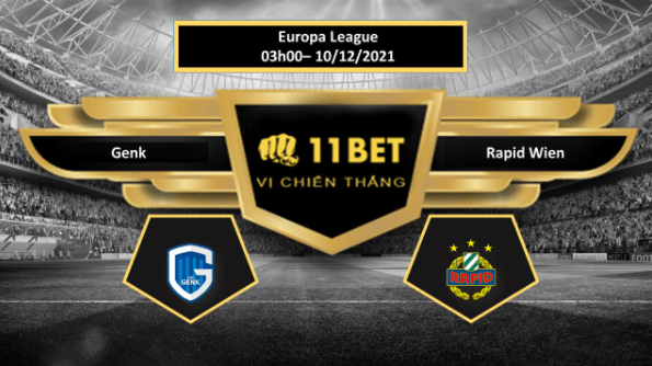 11BET Tip bóng đá Genk vs Rapid Wien  , hôm nay 10/12/2021