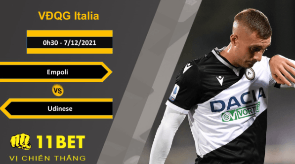 11BET Soi kèo Empoli vs Udinese, 0h30, 7/12/2021