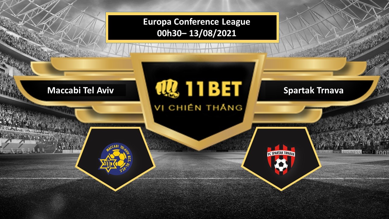 11BET Tip bóng đá  Maccabi Tel Aviv vs Spartak Trnava , hôm nay 13/08/2021