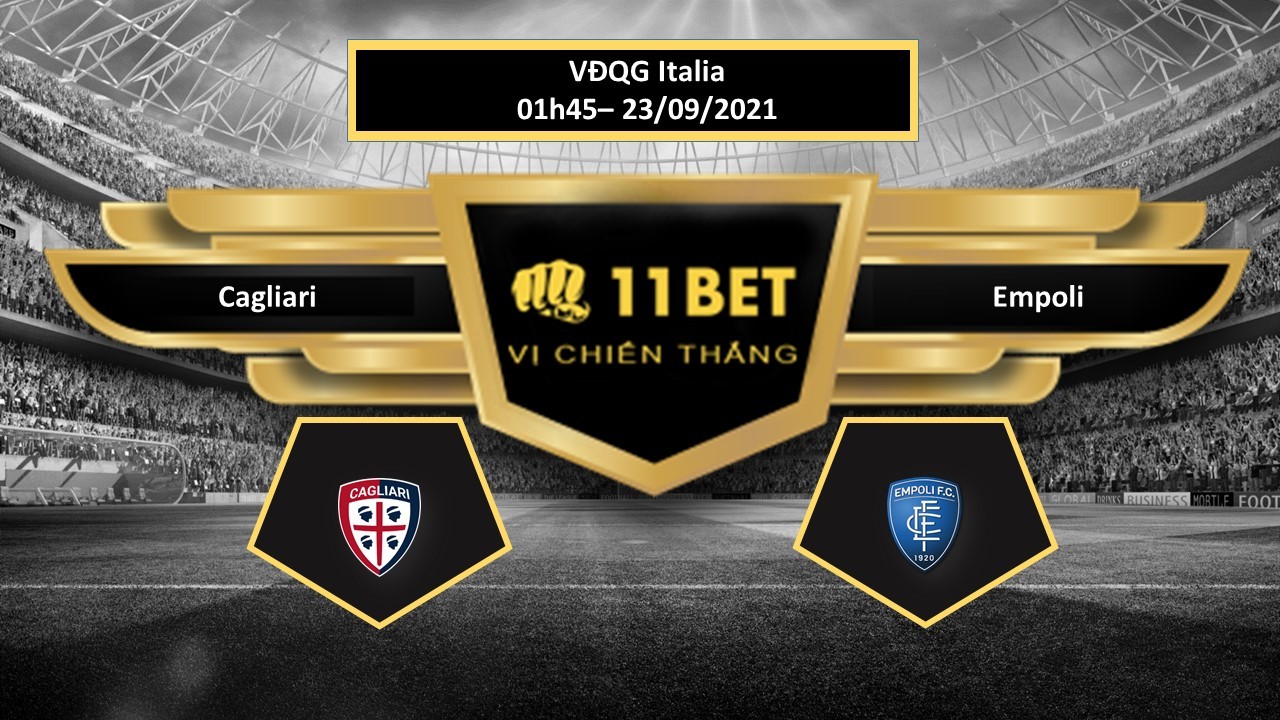 11BET Tip bóng đá Cagliari vs Empoli  , hôm nay 23/09/2021