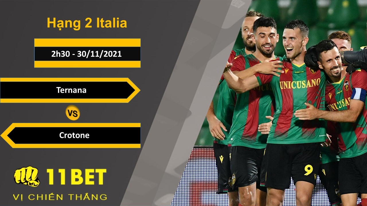 11BET Soi kèo Ternana vs Crotone, 2h30, 30/11/2021