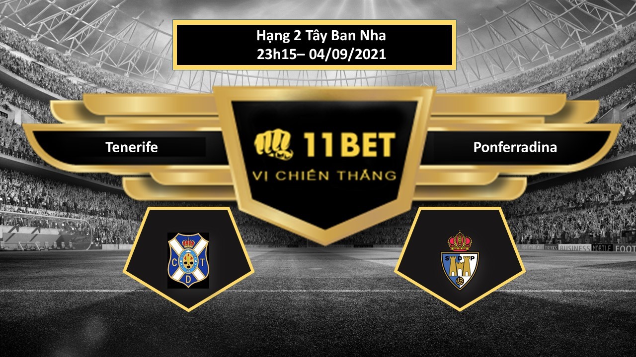 11BET Tip bóng đá  Tenerife vs Ponferradina , hôm nay 04/09/2021