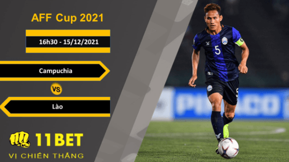 11BET Soi kèo Campuchia vs Lào, 16h30, 15/12/2021