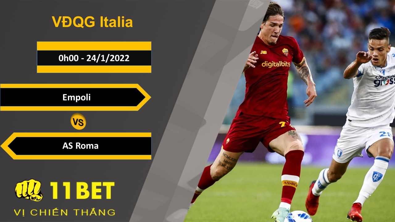 11BET Soi kèo Empoli vs AS Roma, 0h00, 24/1/2022