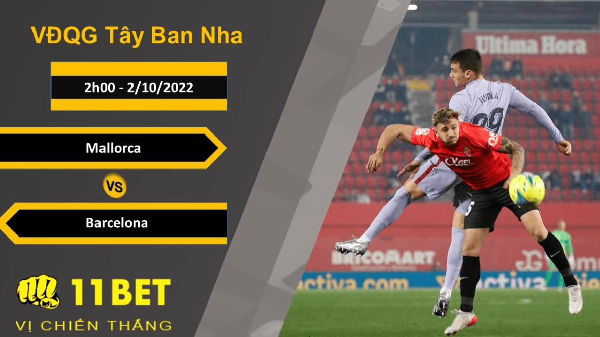 11BET Soi kèo Mallorca vs Barcelona, 2h00, 2/10/2022