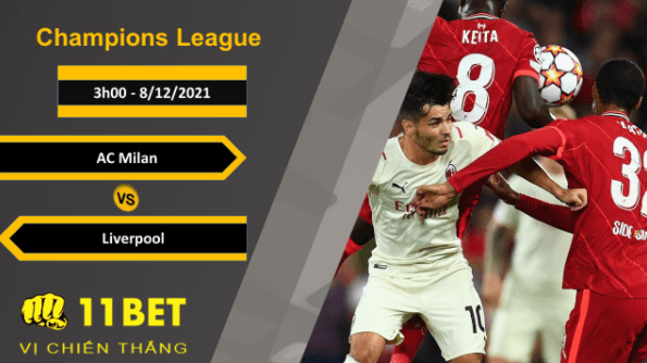 11BET Soi kèo AC Milan vs Liverpool, 3h00, 8/12/2021
