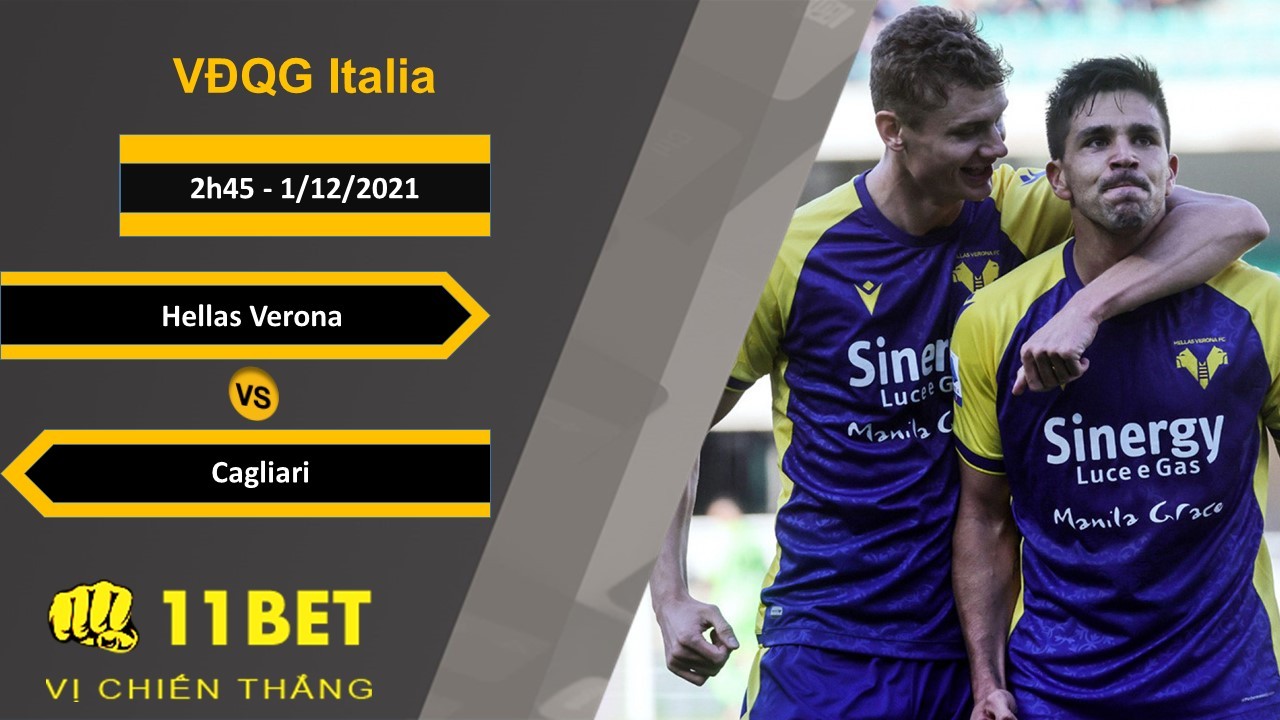 11BET Soi kèo Hellas Verona vs Cagliari, 2h45, 1/12/2021