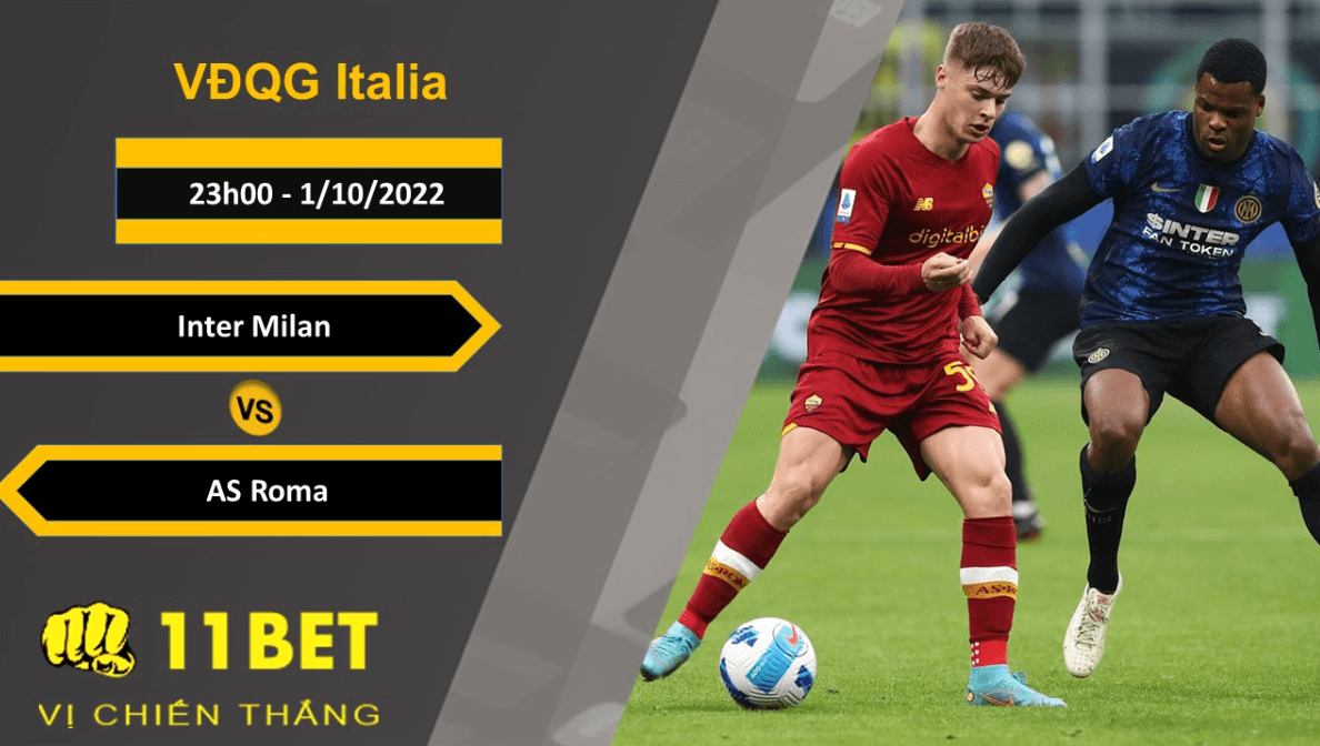 11BET Soi kèo Inter Milan vs AS Roma, 23h00, 1/10/2022