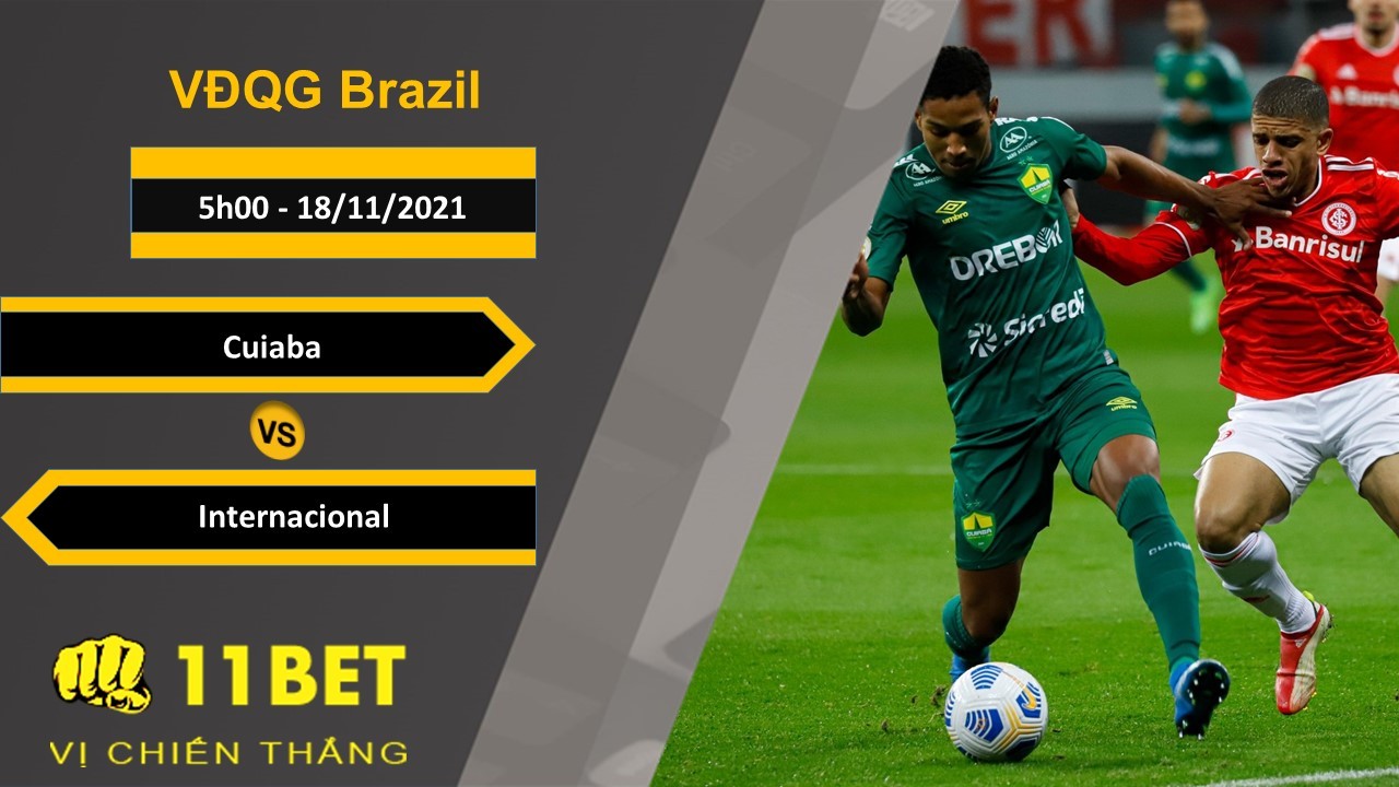 11BET Soi kèo Cuiaba vs Internacional, 5h00, 18/11/2021