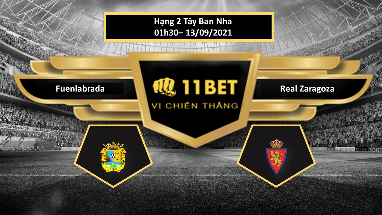 11BET Tip bóng đá Fuenlabrada vs Real Zaragoza  ,  hôm nay 13/09/2021