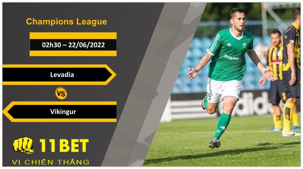 11BET Soi kèo Levadia vs Vikingur  , 02h30, 22/06/2022