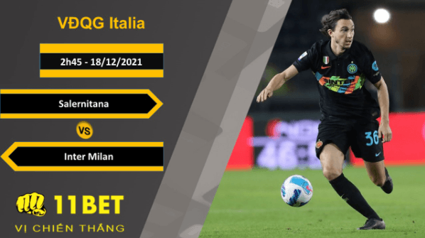 11BET Soi kèo Salernitana vs Inter Milan, 2h45, 18/12/2021