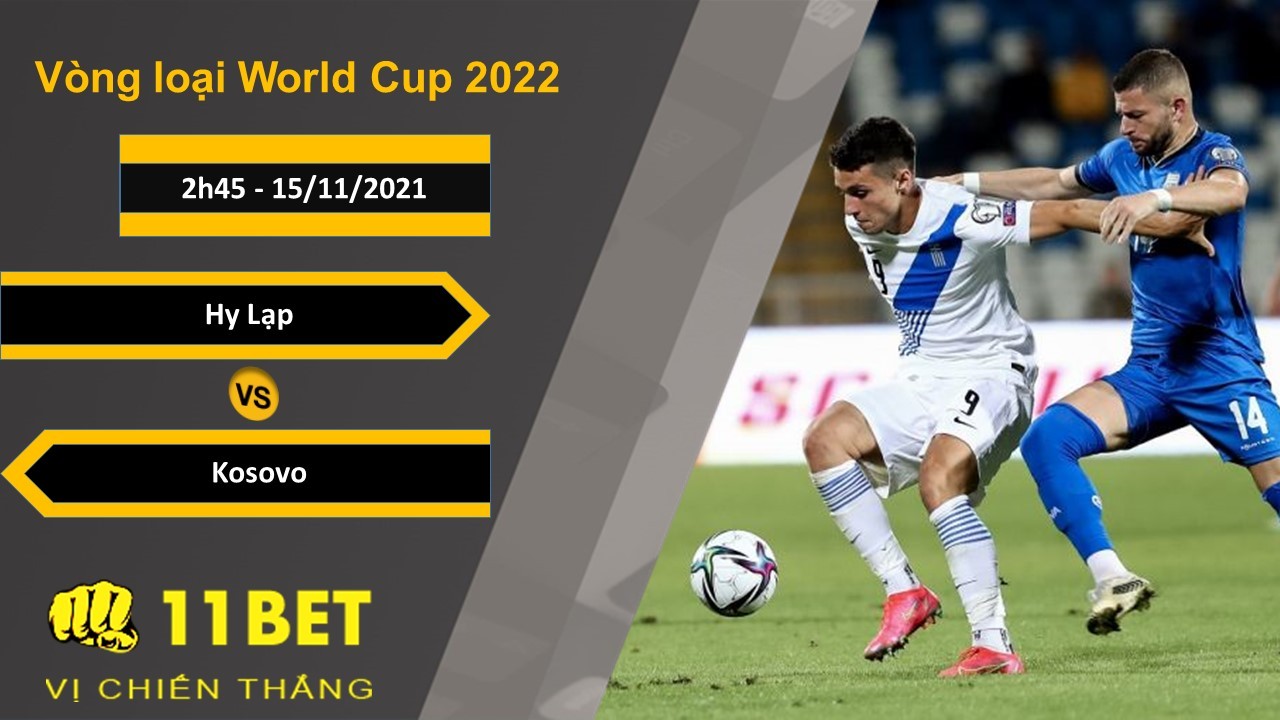 11BET Soi kèo Hy Lạp vs Kosovo, 2h45, 15/11/2021