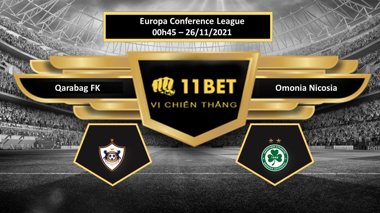 11BET Tip bóng đá Qarabag FK vs Omonia Nicosia ,  hôm nay 26/11/2021