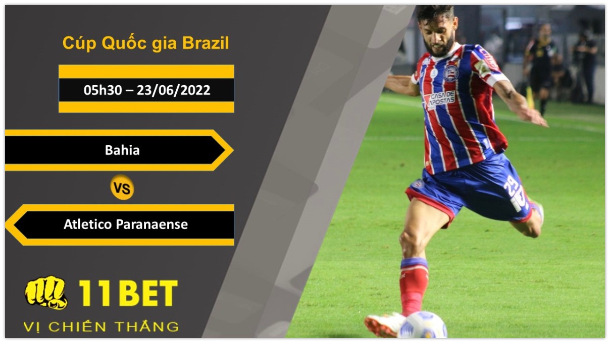 11BET Soi kèo Bahia vs Atletico Paranaense, 05h30, 23/06/2022