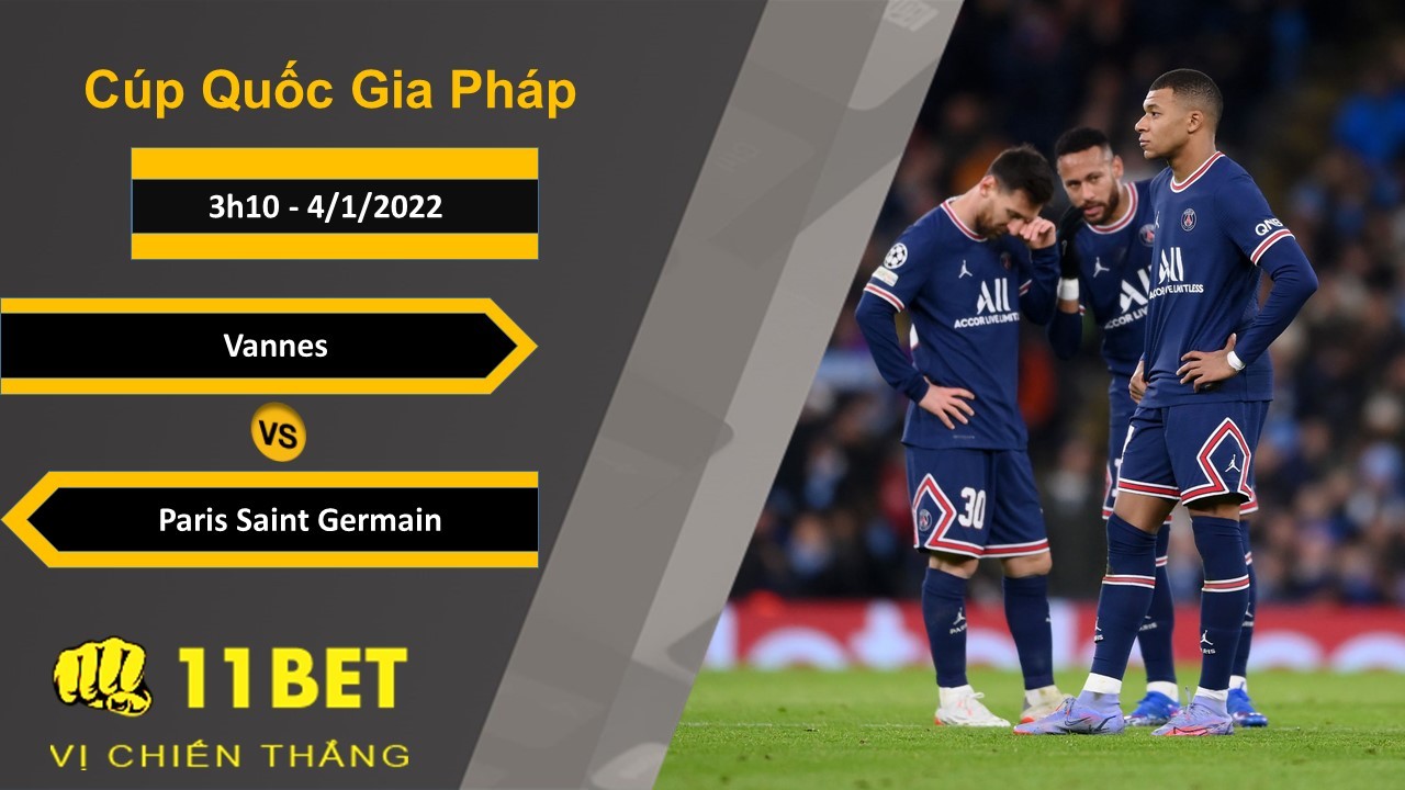 11BET Soi kèo Vannes vs Paris Saint Germain, 3h10, 4/1/2022
