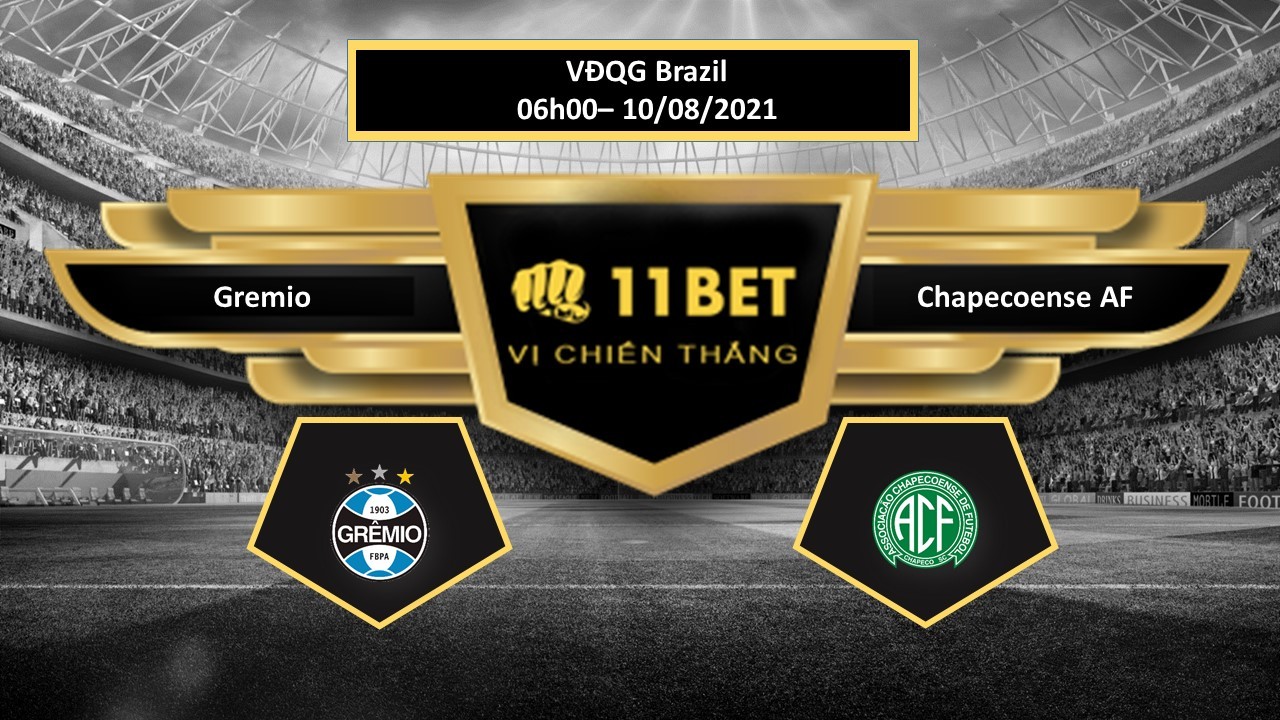 11BET Tip bóng đá Gremio vs Chapecoense AF , hôm nay 10/08/2021
