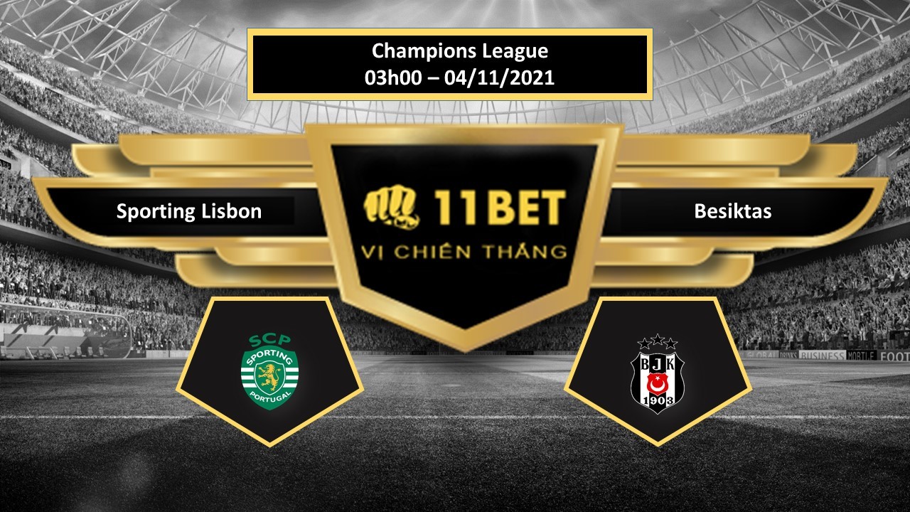 11BET Tip bóng đá Sporting Lisbon vs Besiktas  , hôm nay 04/11/2021