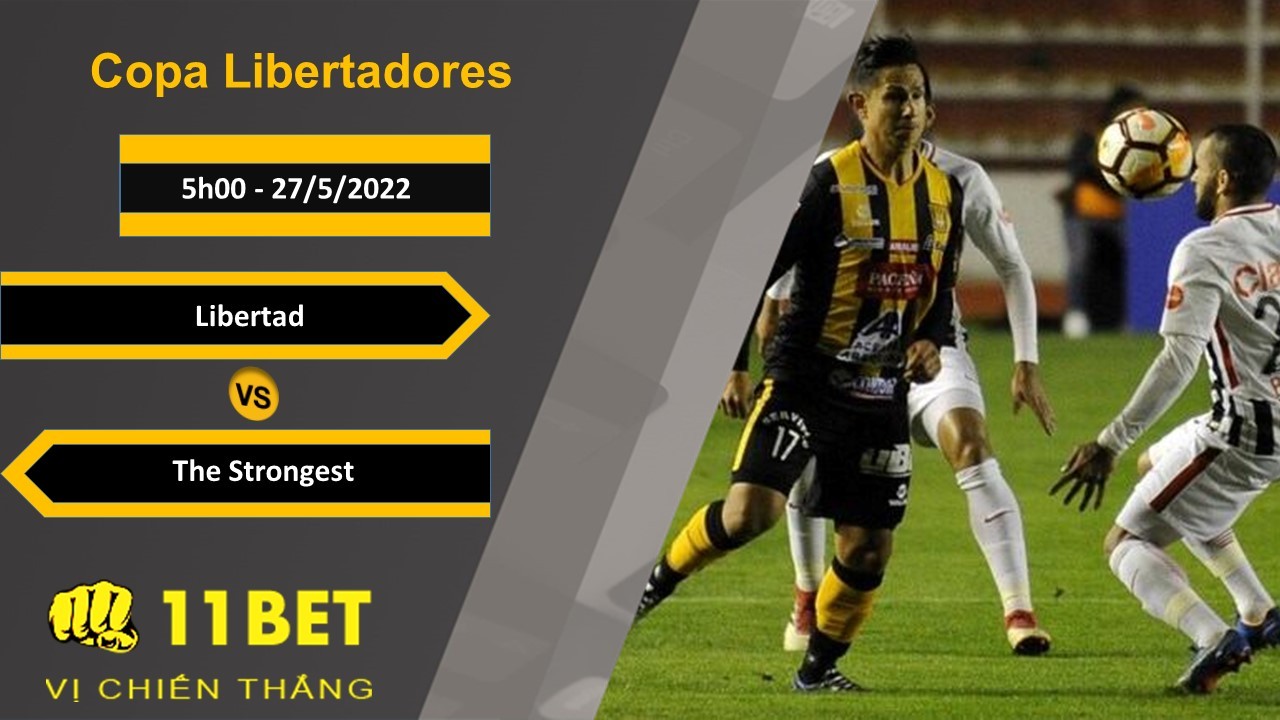 11BET Soi kèo Libertad vs The Strongest, 5h00, 27/5/2022