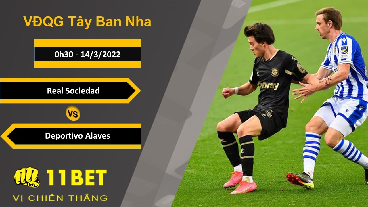 11BET Soi kèo Real Sociedad vs Deportivo Alaves, 0h30, 14/3/2022