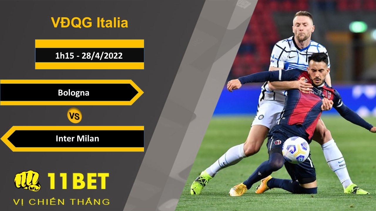 11BET Soi kèo Bologna vs Inter Milan, 1h15, 28/4/2022
