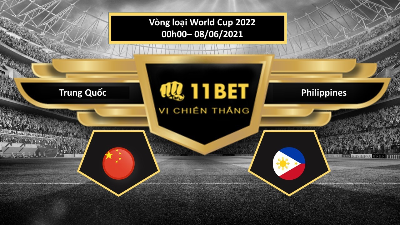 11BET Tip bóng đá Trung Quốc vs Philippines , hôm nay  08/06/2021