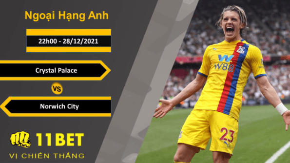 11BET Soi kèo Crystal Palace vs Norwich City, 22h00, 28/12/2021