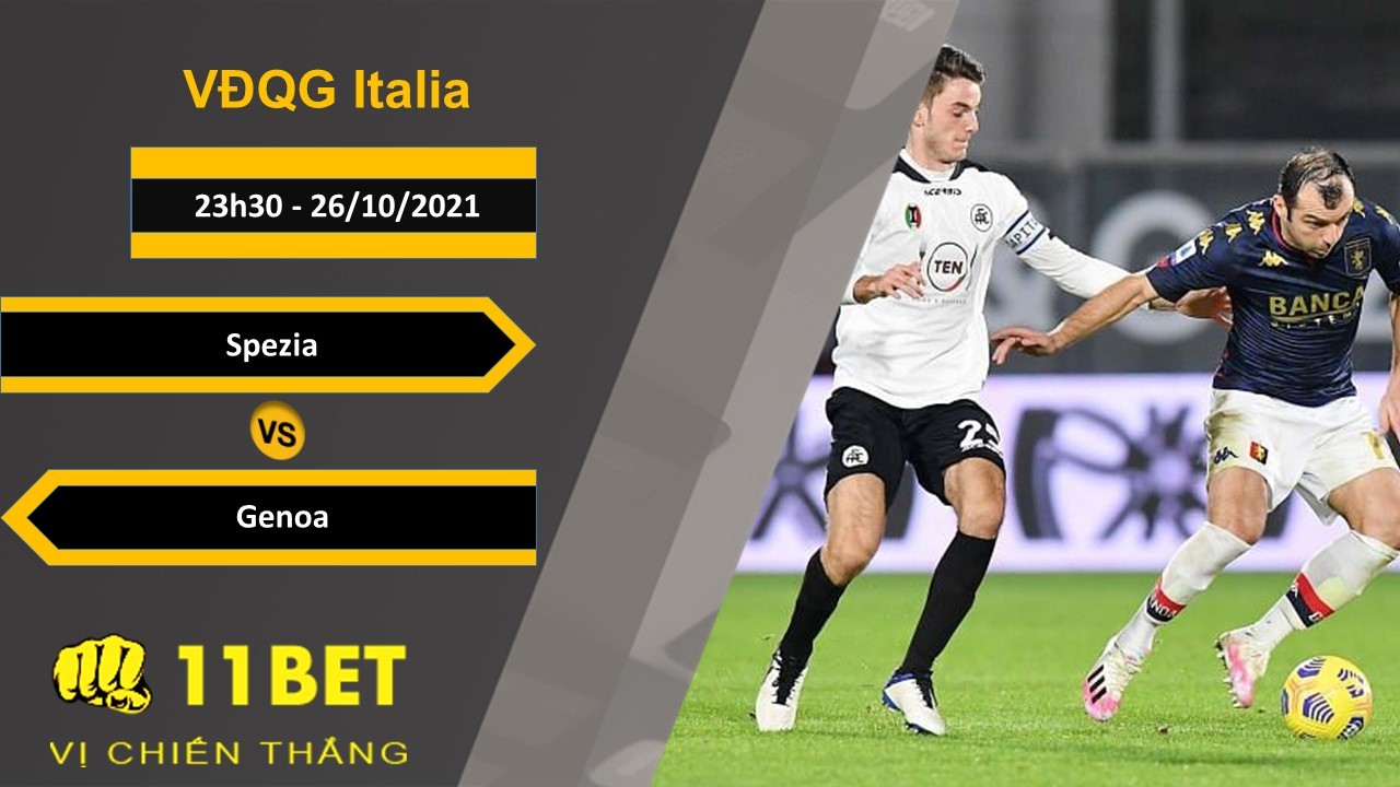 11BET Soi kèo Spezia vs Genoa, 23h30, 26/10/2021