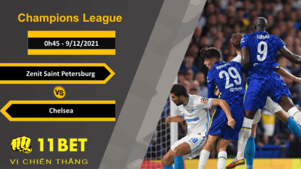 11BET Soi kèo Zenit Saint Petersburg vs Chelsea, 0h45, 9/12/2021