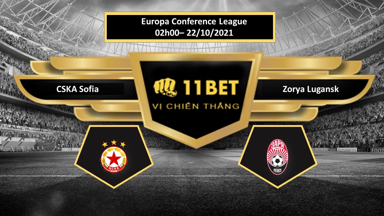 11BET Tip bóng đá CSKA Sofia vs Zorya Lugansk  ,  hôm nay 22/10/2021