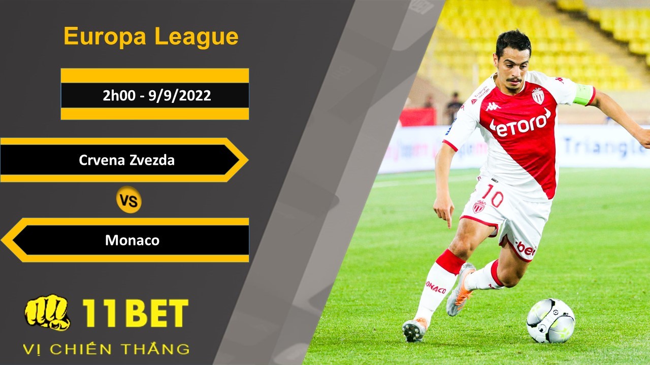 11BET Soi kèo Crvena Zvezda vs Monaco, 2h00, 9/9/2022