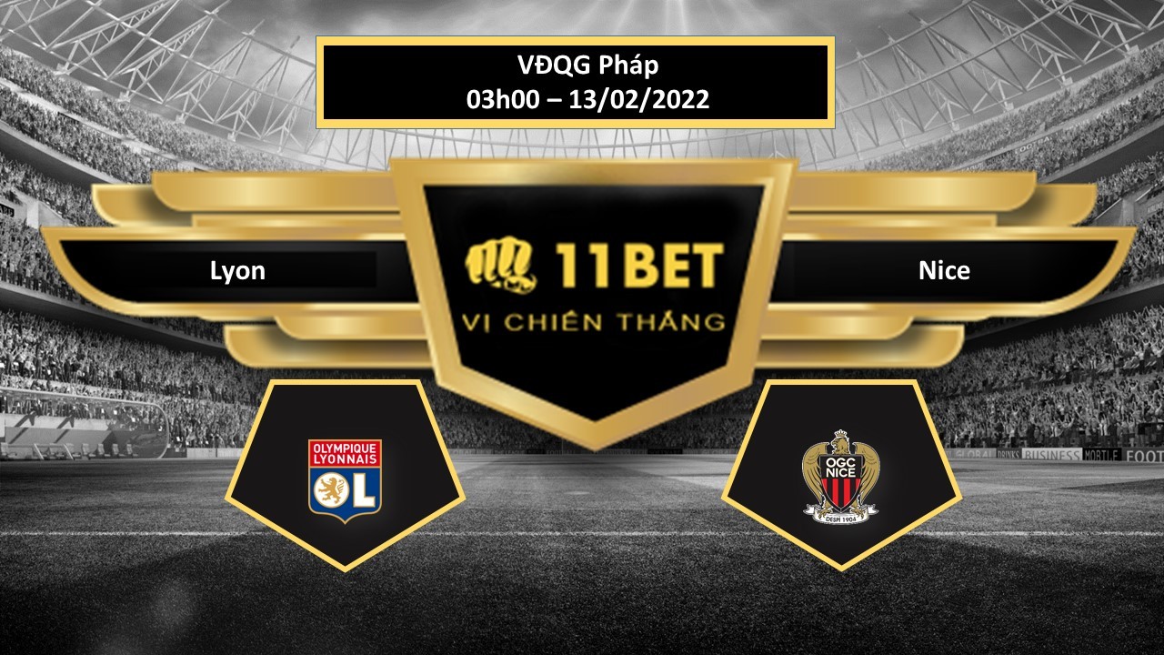 11BET Tip bóng đá Lyon vs Nice,  hôm nay 13/02/2022
