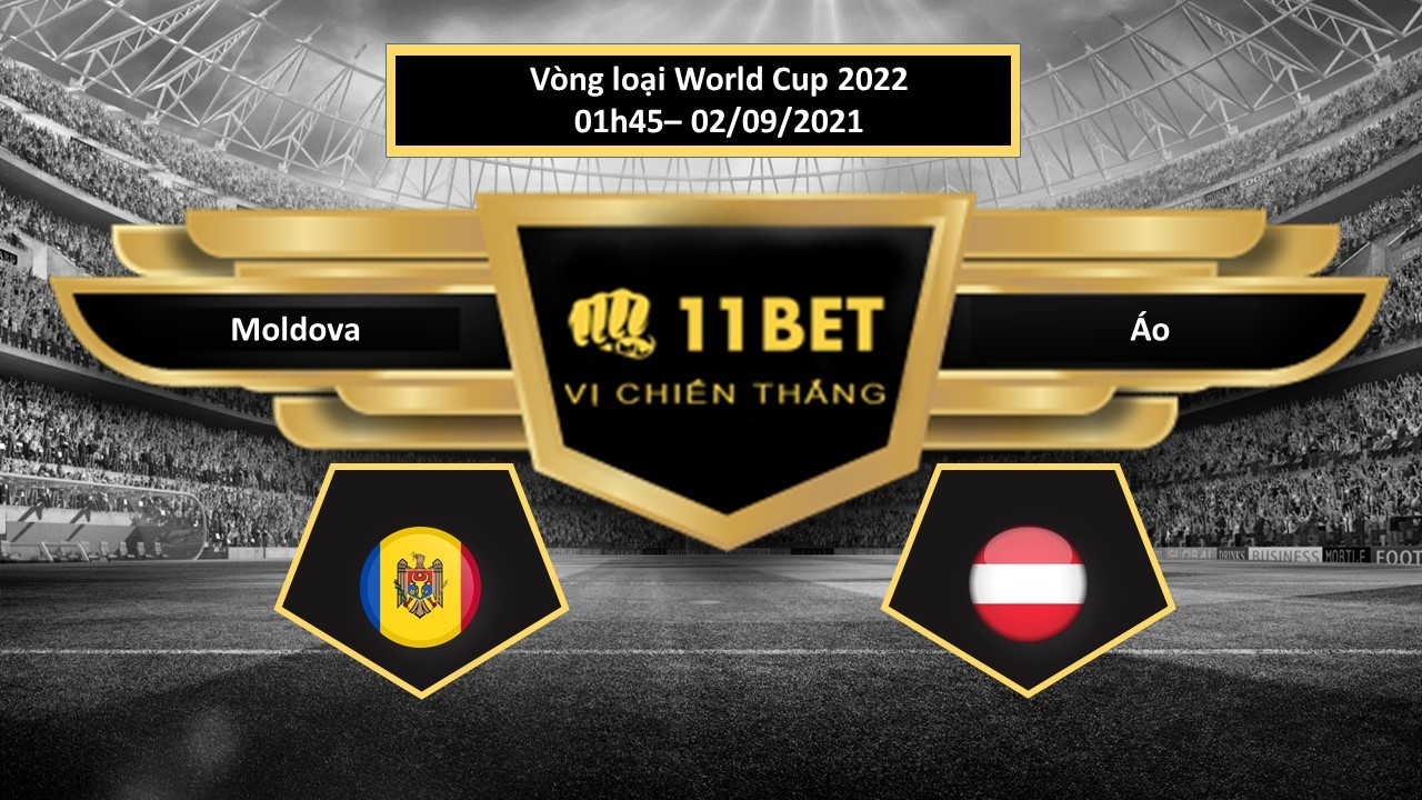 11BET Tip bóng đá Moldova vs Áo , hôm nay 02/09/2021
