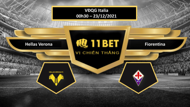 11BET Tip bóng đá Hellas Verona vs Fiorentina  , hôm nay 23/12/2021