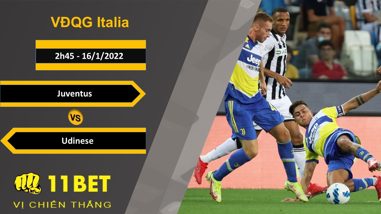 11BET Soi kèo Juventus vs Udinese, 2h45, 16/1/2022