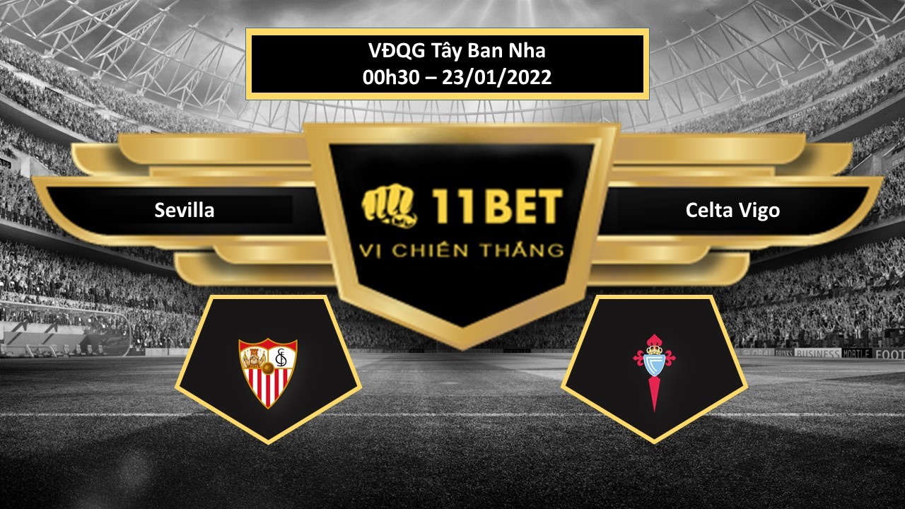 11BET Tip bóng đá Sevilla vs Celta Vigo , hôm nay 23/01/2022
