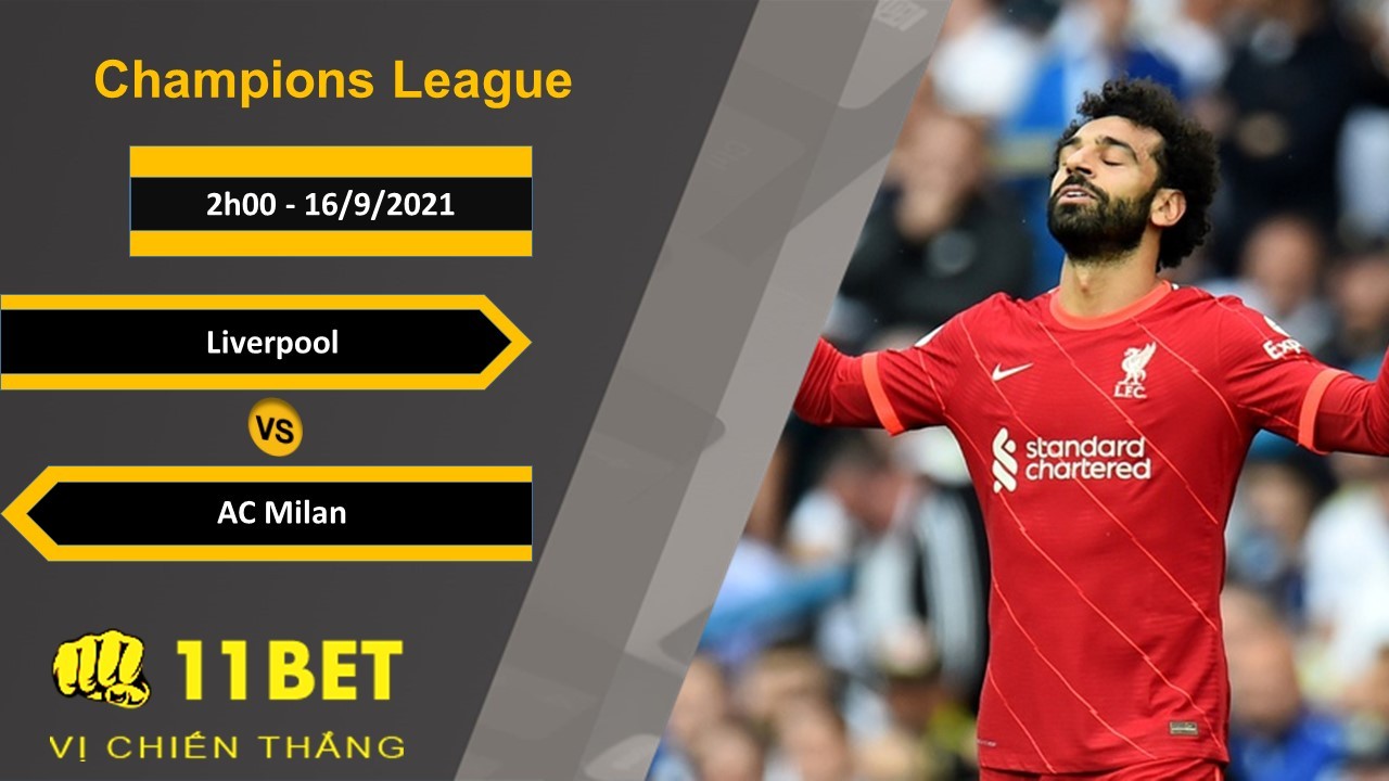 11BET Soi kèo Liverpool vs AC Milan, 2h00, 16/9/2021