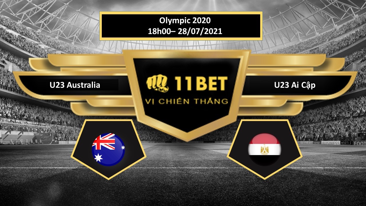 11BET Tip bóng đá U23 Australia vs U23 Ai Cập , hôm nay 28/07/2021