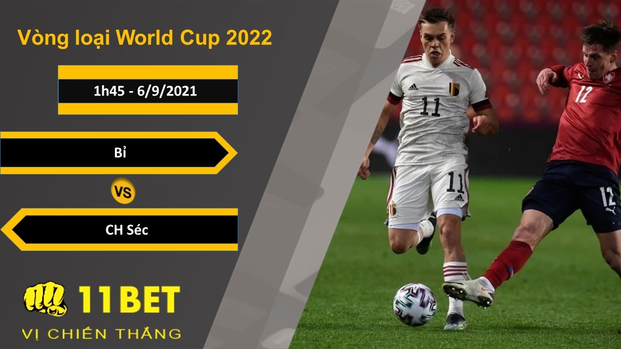 11BET Soi kèo Bỉ vs CH Séc, 1h45, 6/9/2021