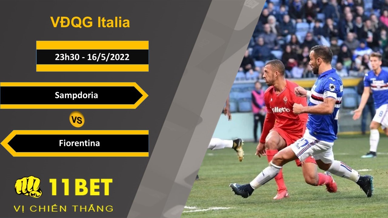 11BET Soi kèo Sampdoria vs Fiorentina, 23h30, 16/5/2022