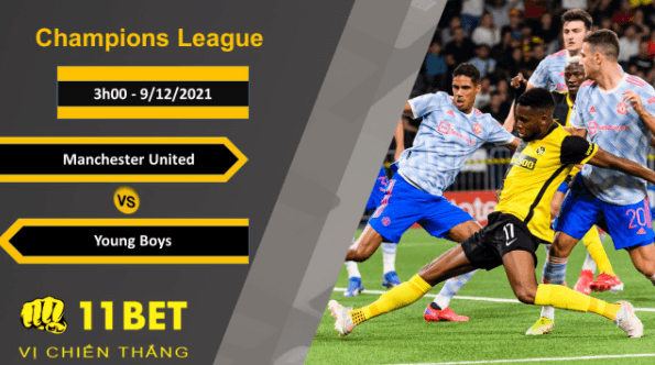 11BET Soi kèo Manchester United vs Young Boys, 3h00, 9/12/2021