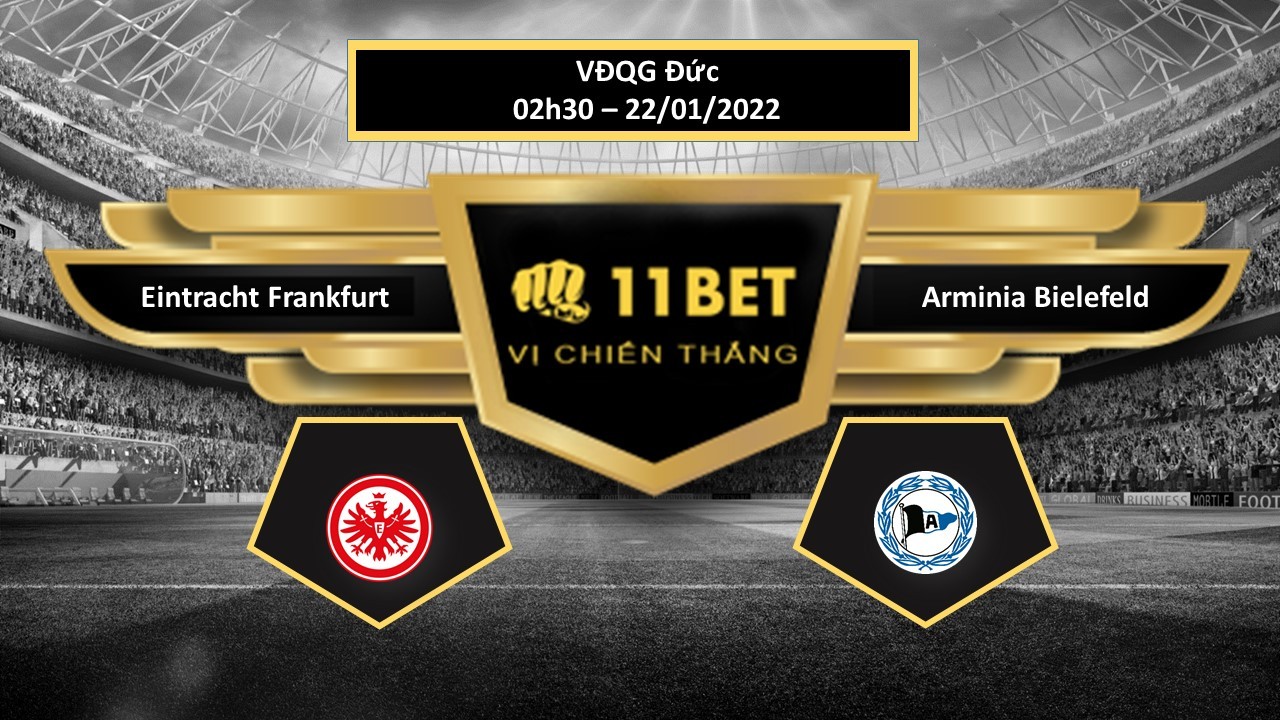 11BET Tip bóng đá Eintracht Frankfurt vs Arminia Bielefeld , hôm nay 22/01/2022