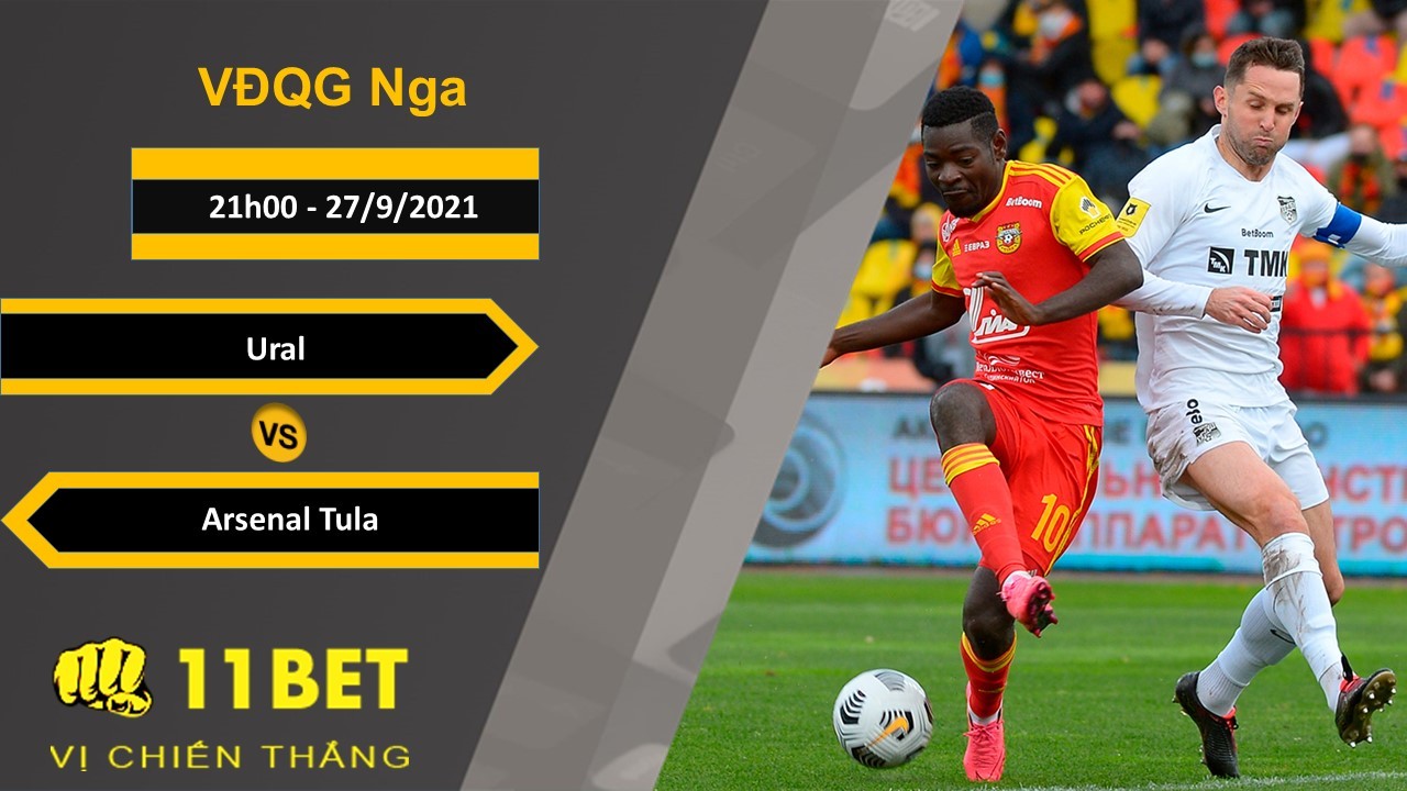 11BET Soi kèo Ural vs Arsenal Tula, 21h00, 27/9/2021