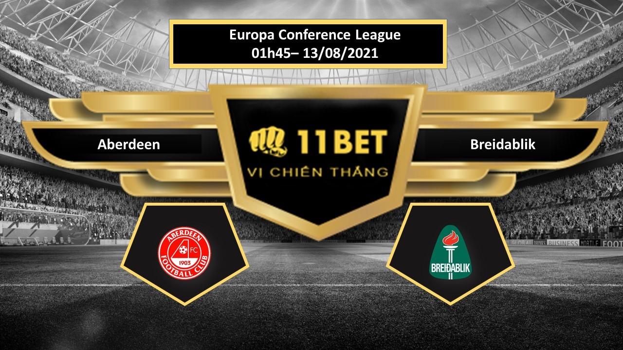 11BET Tip bóng đá Aberdeen vs Breidablik  ,  hôm nay 13/08/2021