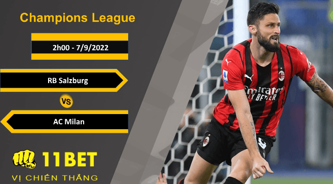 11BET Soi kèo RB Salzburg vs AC Milan, 2h00, 7/9/2022