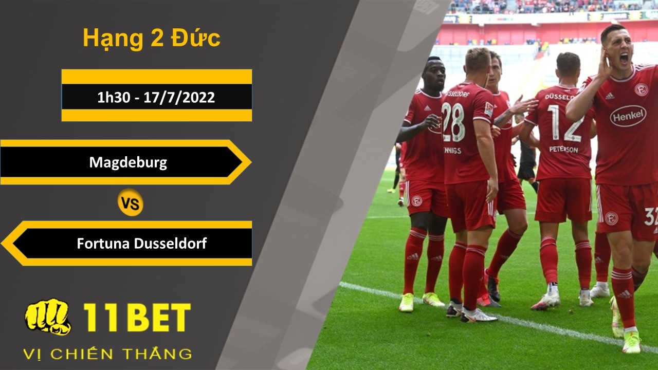 11BET Soi kèo Magdeburg vs Fortuna Dusseldorf, 1h30, 17/7/2022