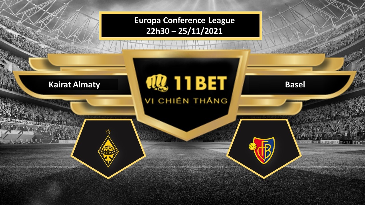 11BET Tip bóng đá Kairat Almaty vs Basel , hôm nay 25/11/2021