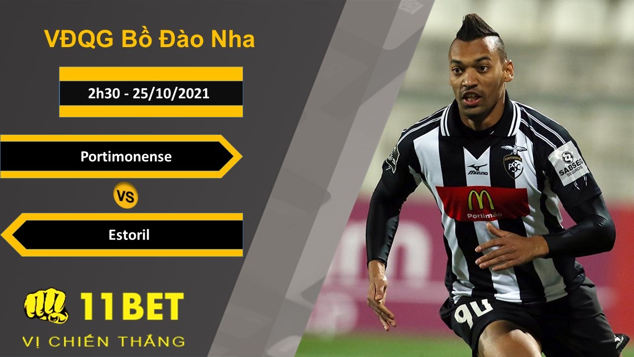 11BET Soi kèo Portimonense vs Estoril, 2h30, 25/10/2021