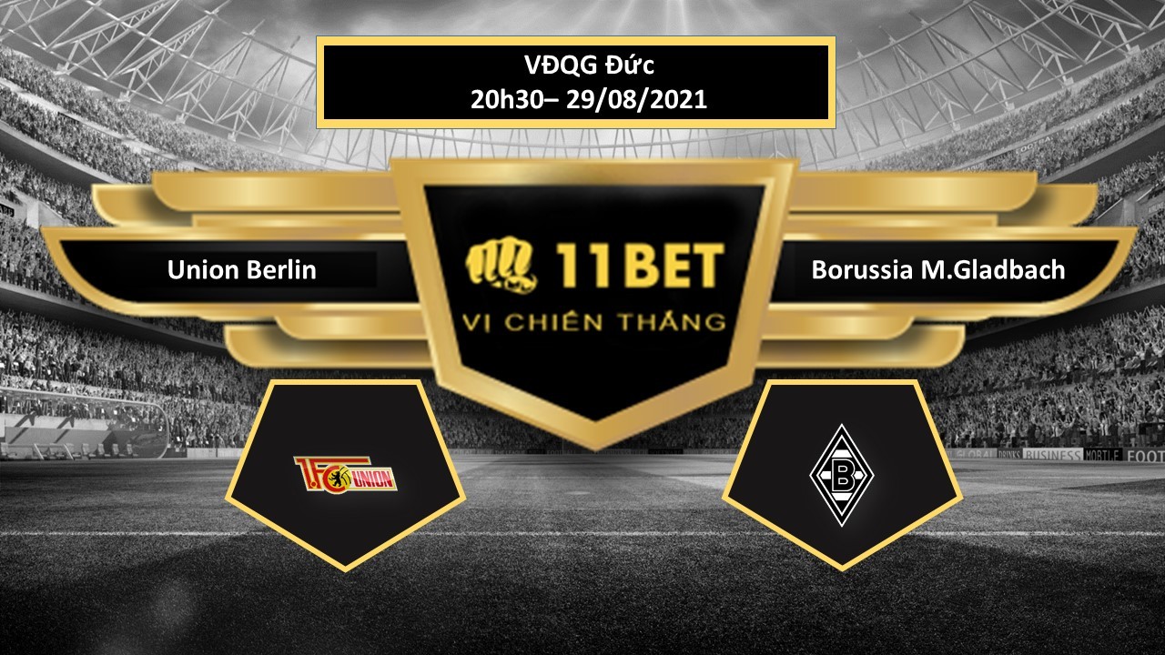 11BET Tip bóng đá  Union Berlin vs Borussia M.Gladbach  , hôm nay 29/08/2021
