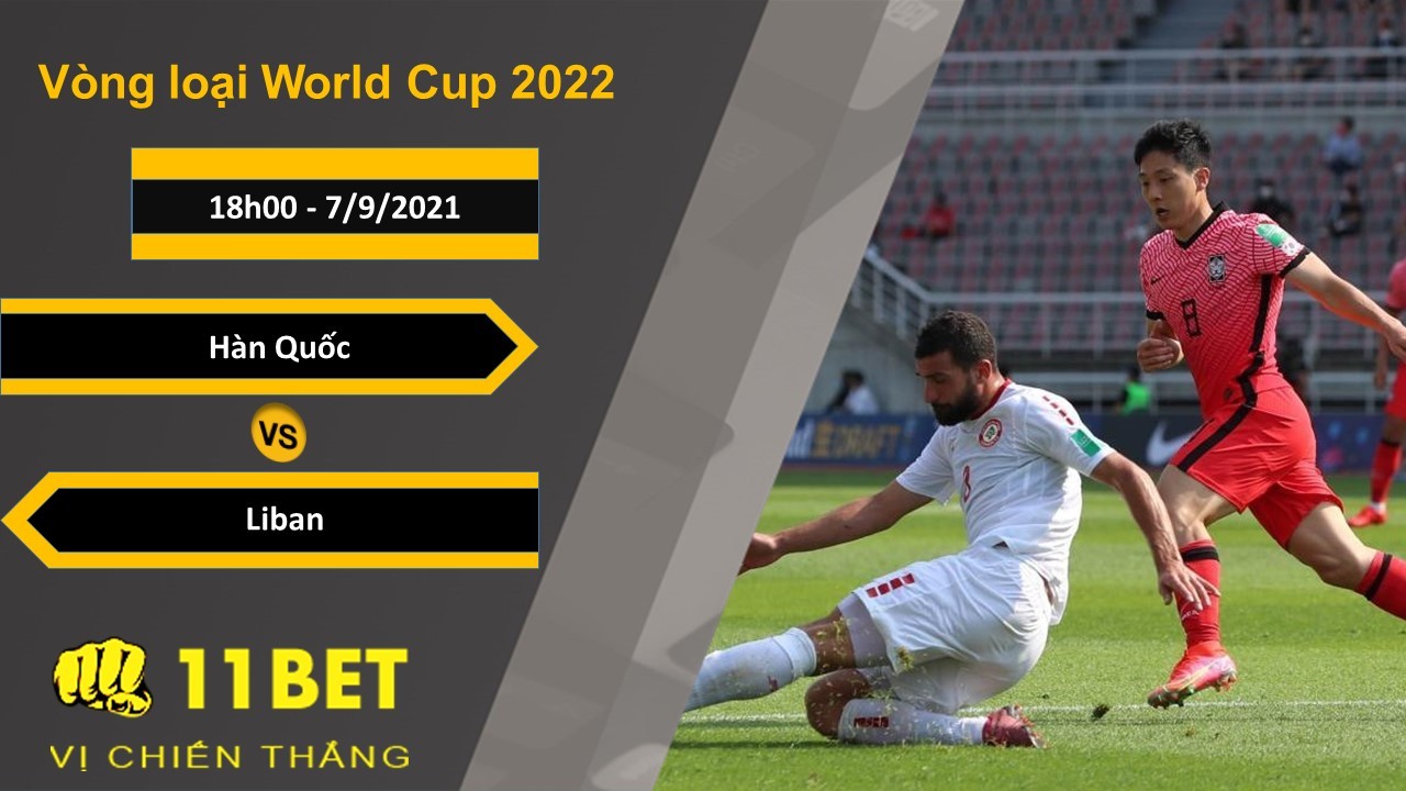 11BET Soi kèo Hàn Quốc vs Liban, 18h00, 7/9/2021